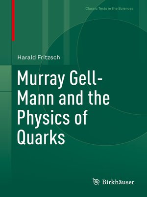 cover image of Murray Gell-Mann and the Physics of Quarks
